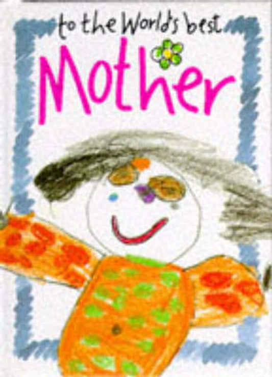 To the World's Best Mother by Helen Exley