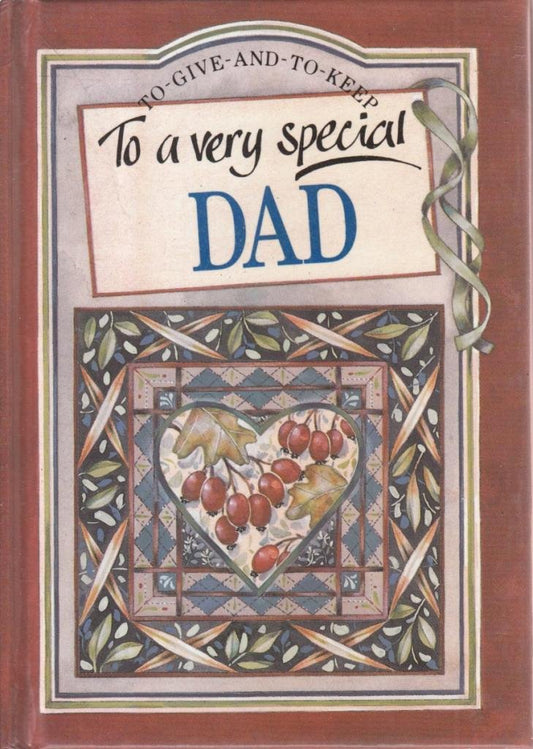 To a Very Special Dad (To Give and to Keep) by Pam Brown