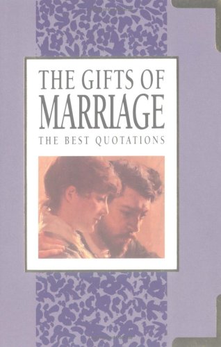 The Gifts of Marriage: The Best Quotations by helen-exley