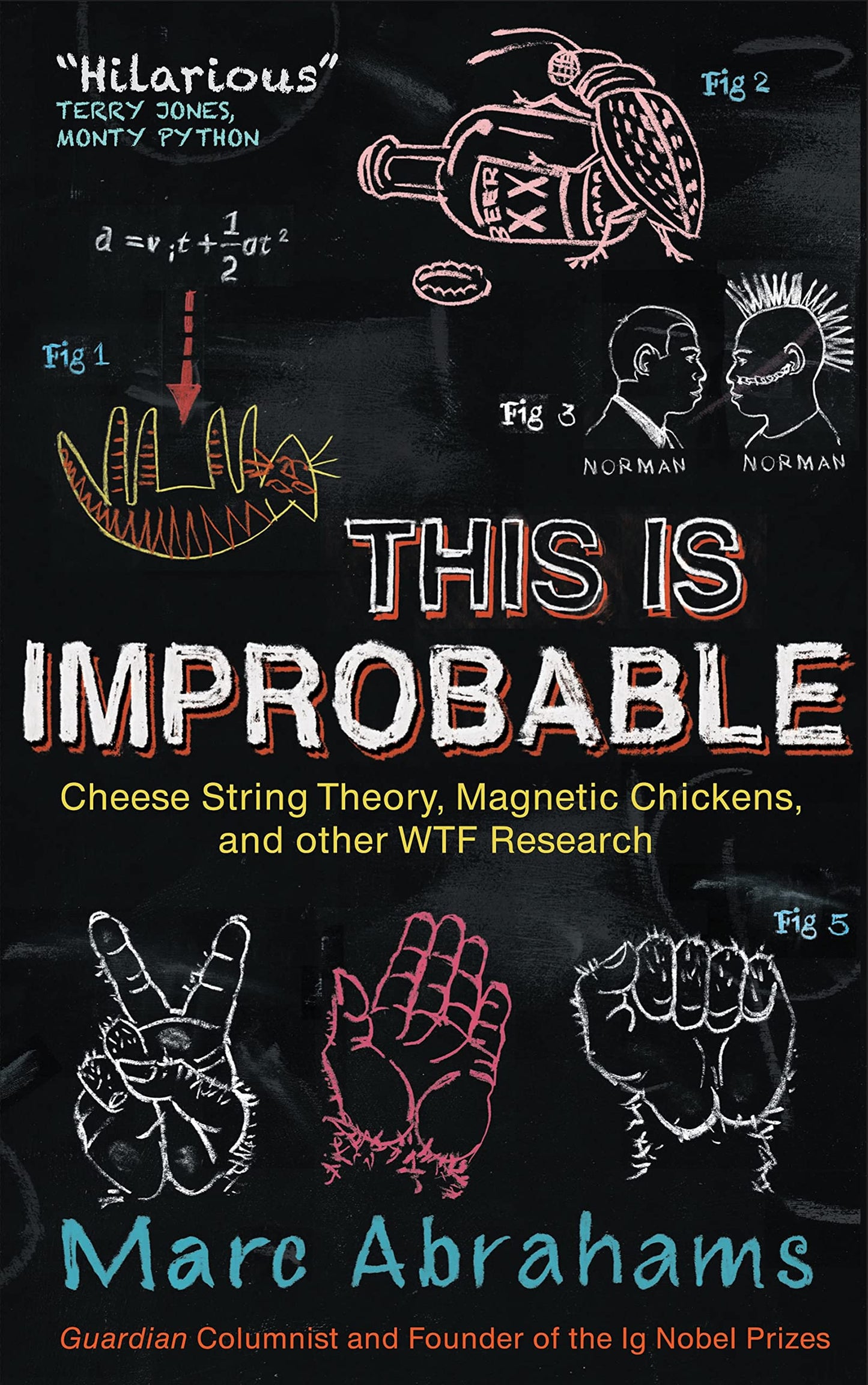 This Is Improbable: Cheese String Theory, Magnetic Chickens, and Other WTF Research by Marc Abrahams