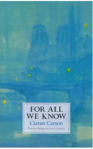 For All We Know by Ciaran Carson