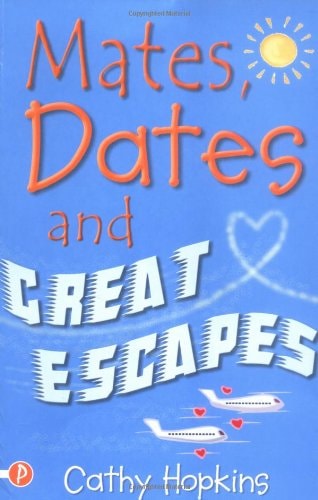 Mates, Dates and Great Escapes by cathy-hopkins