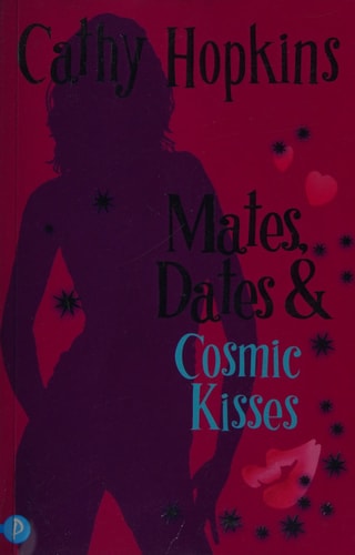Mates, Dates and Cosmic Kisses: Bk. 2 (Mates Dates) by Cathy Hopkins