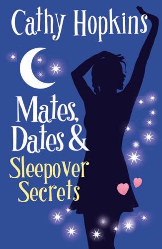 Mates, Dates and Sleepover Secrets (Bk. 4) by Cathy Hopkins