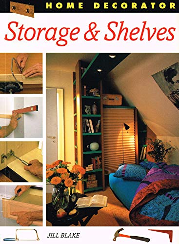 Storage and Shelves (Home Decorator) by Jill Blake