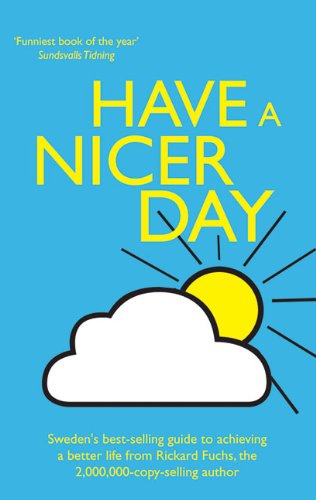 Have a Nicer Day by Rickard Fuchs