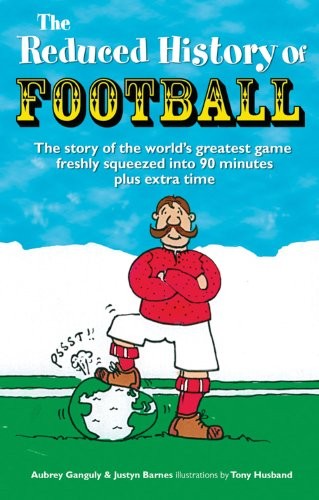 Reduced History of Football by Justyn Barnes
