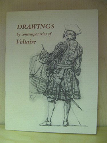 Drawings by Contemporaries of Voltaire: Eighteenth-Century French Drawings from the Print Room of the Ashmolean by Jon Whiteley