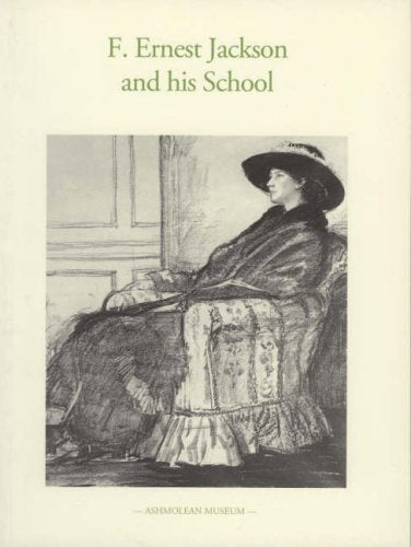 F. Ernest Jackson and His School by J. G. P. Delaney, J. J. L. Whiteley