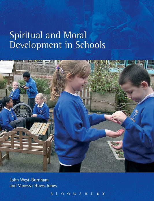 Spiritual and Moral Development in Schools by John West-Burnham, Vanessa Huws Jones