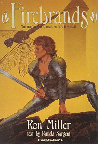 Firebrands: Heroines of Science Fiction and Fantasy by Ron Miller