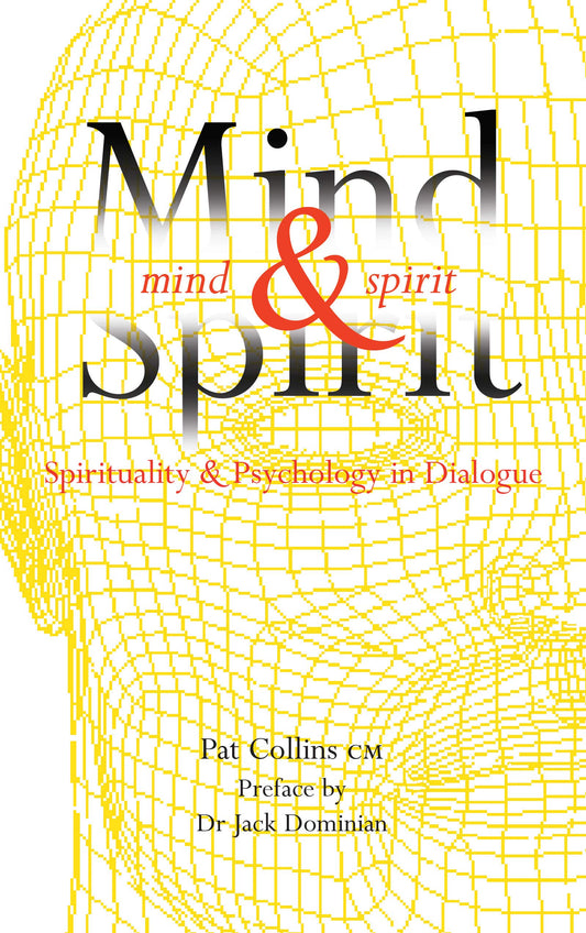 Mind and Spirit: Spirituality and Psychology in Dialogue by Pat Collins