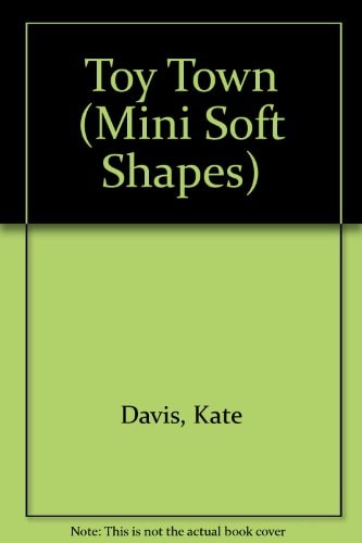 Toy Town Foam Book (Mini Soft Shapes) by Kate Davis