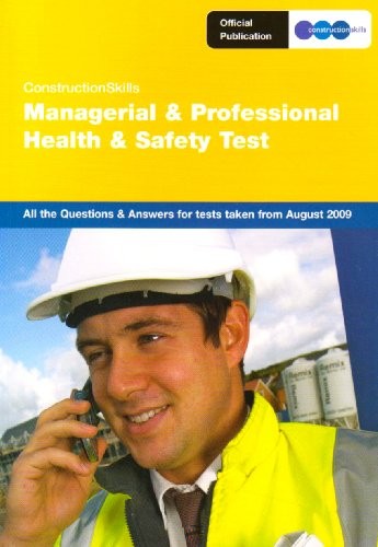 ConstructionSkills Managerial and Professional Health and Safety Test: Issue 1: All the Questions and Answers