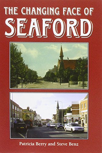 The changing face of Seaford by Patricia Berry, Steve Benz