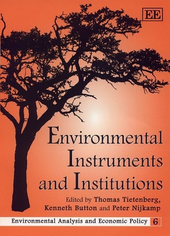 Environmental Instruments and Institutions (Environmental Analysis and Economic Policy series, 6)