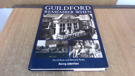 Guildford: Remember When by David Rose, Bernard Parke