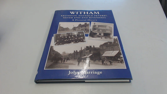 Witham: A Pictorial History by John Marriage