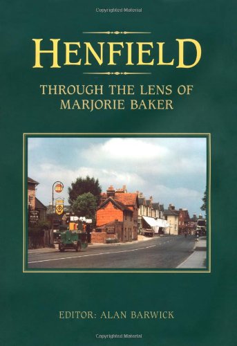 Henfield: Through the Lens of Marjorie Baker by Alan Barwick
