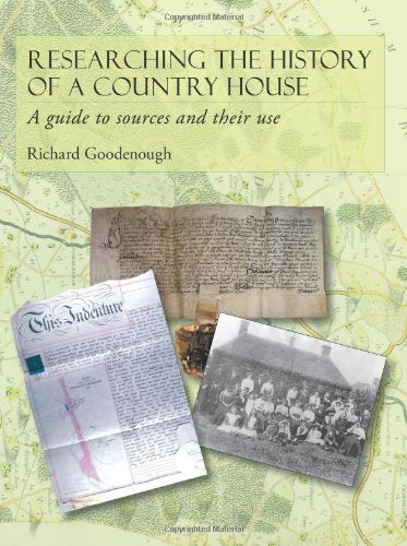 Researching the History of a Country House by goodenough-richard
