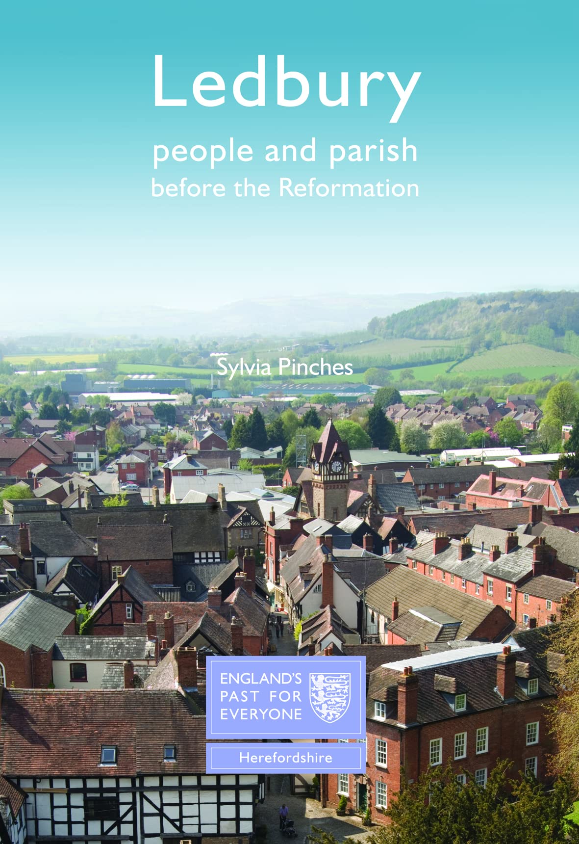 Ledbury (England's Past for Everyone) by Sylvia Pinches
