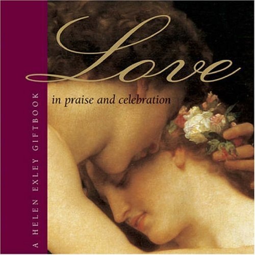 In Praise and Celebration of Love by Helen Exley