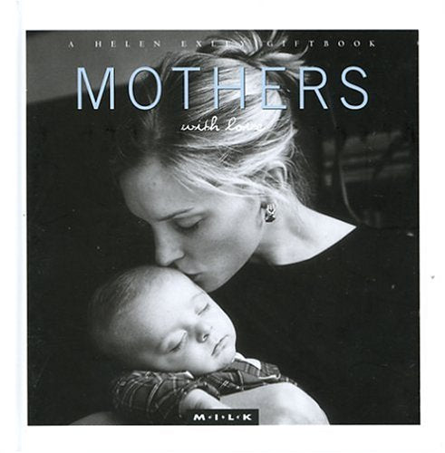 Mothers With Love (M.I.L.K.) by Helen Exley