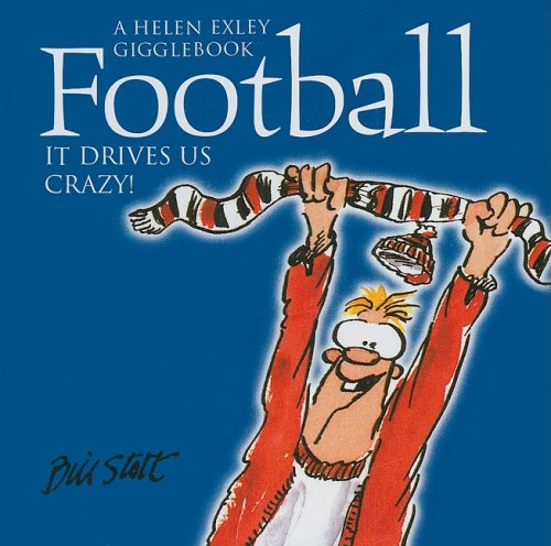 Football - It Drives Us Crazy by Bill Stott