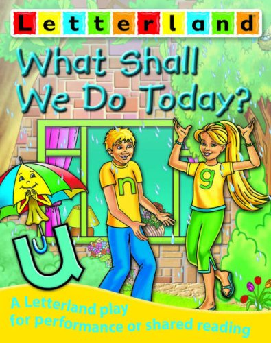 What Shall We Do Today? (Letterland Plays) by Domenica Maxted
