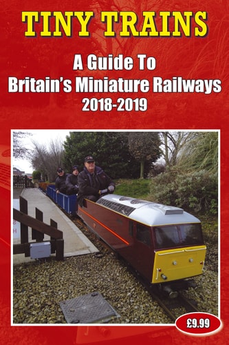 Tiny Trains - a Guide to Britain's Miniature Railways 2018-2019 by John Robinson