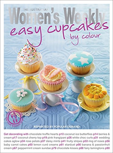 Easy Cupcakes by Colour [Paperback] [Jan 01, 2008] Australian Women's Weekly Staff by The Australian Women's Weekly