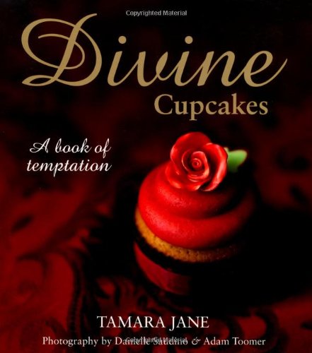 Divine Cupcakes: A Book of Temptation by Tamara Jane