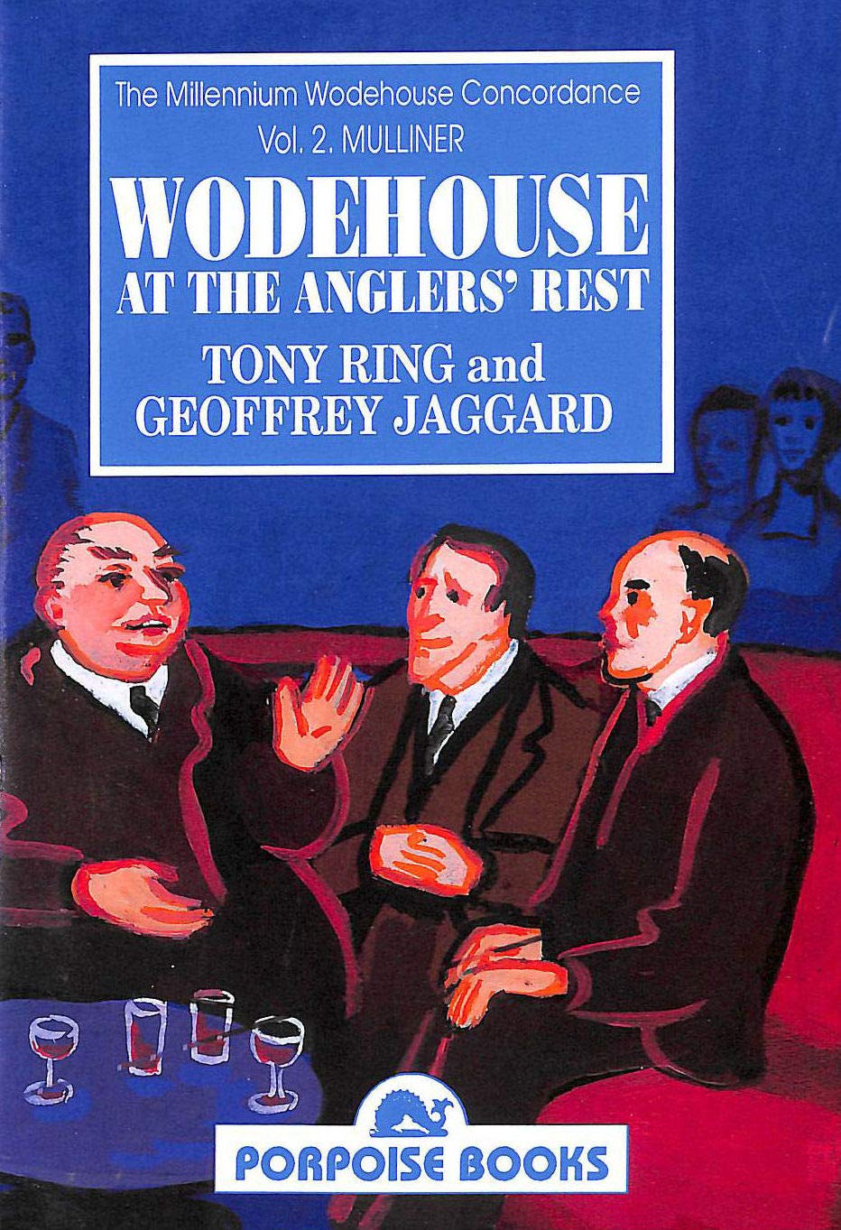 Millennium Concordance: Wodehouse at the Anglers' Rest (The Millennium Wodehouse Concordance) by Tony Ring