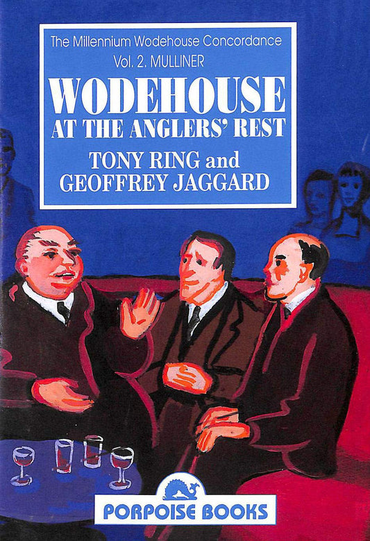 Millennium Concordance: Wodehouse at the Anglers' Rest (The Millennium Wodehouse Concordance) by Tony Ring