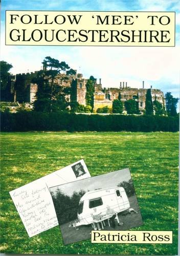 Follow Mee to Gloucestershire by Patricia Ross