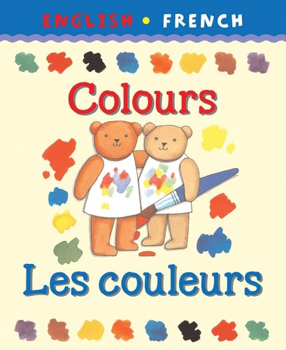 Bilingual First Books: English-French: Colours (Bilingual Series) by Catherine Bruzzone