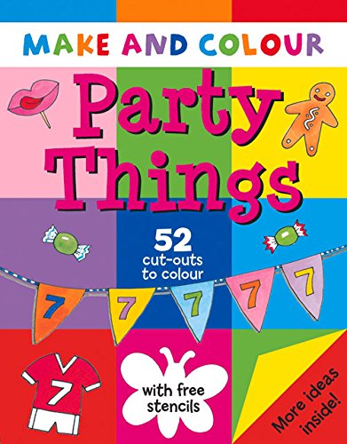 Make and Colour Party Things (Make & Colour) by Clare Beaton