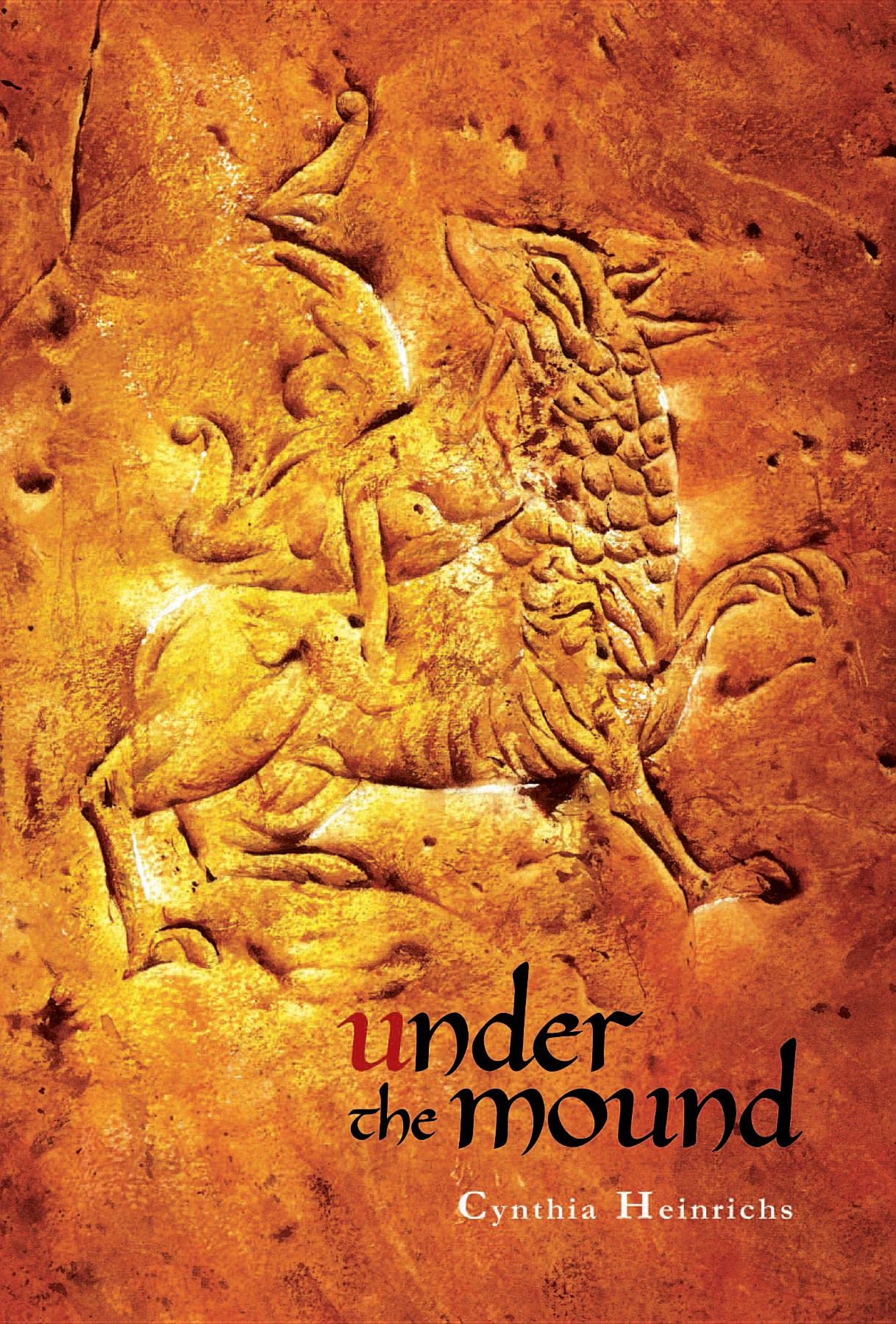Under the Mound by Cynthia Heinrichs