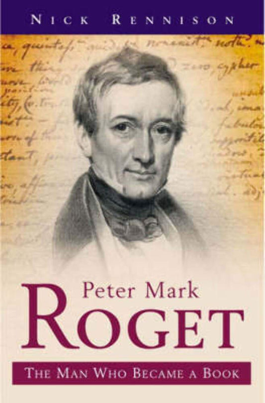 Peter Mark Roget: The Man Who Became a Book (Pocket Essential series) by Nick Rennison