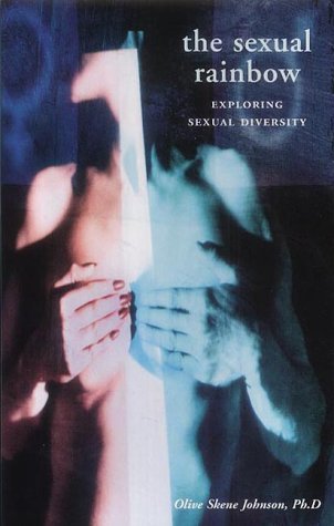 The Sexual Rainbow: Sexual Diversity Explained by Olive Johnson