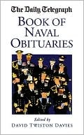 Book of Naval Obituaries (The Daily Telegraph Book of Obituaries)