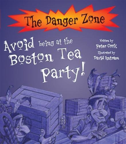 Avoid Being at the Boston Tea Party (Danger Zone) by Peter Cook