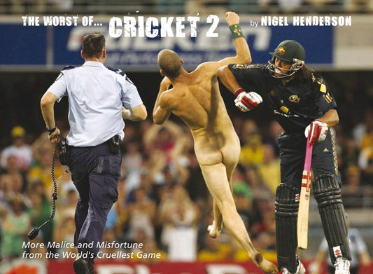 The Worst of Cricket 2: More Malice and Misfortune from the World's Cruellest Game by Nigel Henderson