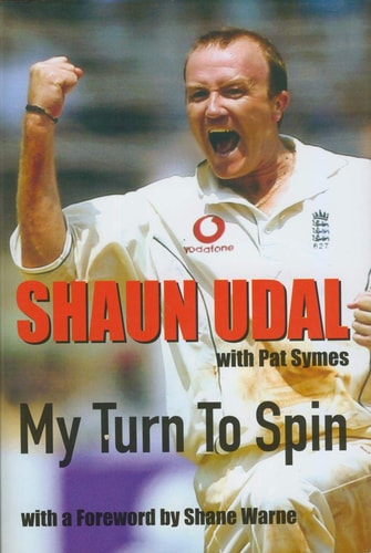 Shaun Udal - My Turn to Spin by Pat Symes (Patrick)