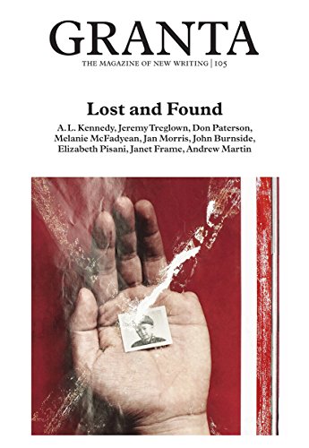 Granta 105: Lost And Found (Granta: The Magazine of New Writing) by Alex Clark