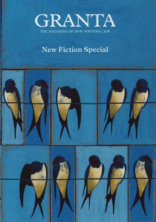 Granta 106: Fiction Special [May 08, 2009] Clark, Alex by Alex Clark (Editor)