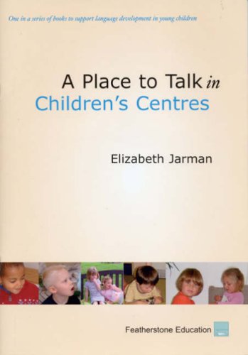 Place to Talk in Children's Centres by Elizabeth Jarman
