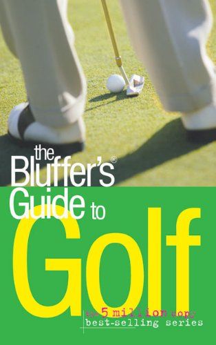 The Bluffer's Guide to Golf (Bluffer's Guides) by Peter Gammond