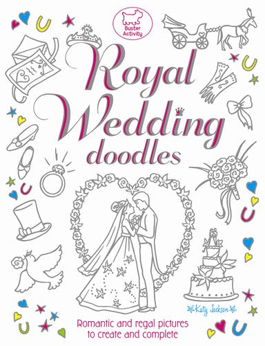 Royal Wedding Doodles: Romantic and Regal Pictures to Create and Complete by Katy Jackson