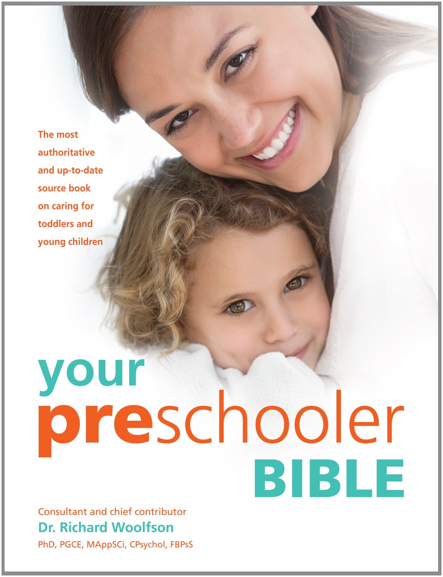 Your Pre-Schooler Bible by Dr Richard C Woolfson